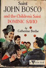 Cover of: Saint John Bosco and the children's saint, Dominic Savio by Catherine Beebe