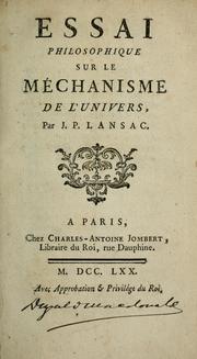 Cover of: Essai philosophique sur le mécanisme de l'univers by J. P. Lansac