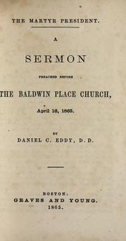 Cover of: The martyr president: a sermon preached before the Baldwin Place Church, April 16, 1865