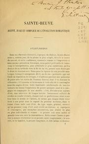 Cover of: Sainte-Beuve : agent, juge et complice de l'évolution romantique