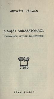 Cover of: A saját ábrázatomról by Mikszáth Kálmán