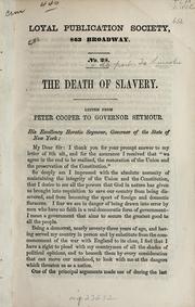 Cover of: The death of slavery: Letter from Peter Cooper to Governor Seymour