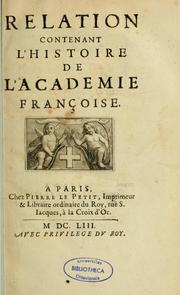 Cover of: Relation contenant l'histoire de l'Académie françoise by Paul Pellisson-Fontanier