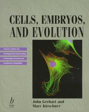 Cover of: Cells, embryos, and evolution by John Gerhart
