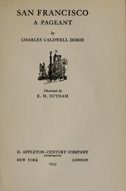 Cover of: San Francisco; a pageant by Charles Caldwell Dobie