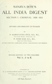 Cover of: Sanjiva Row's All India digest, section I - criminal: 1836-1915; revised and brought up-to-date by P. Ramanatha Iyer ... and P. Hari Rao