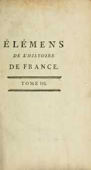 Cover of: Elémens de l'histoire de France depuis Clovis jusqu'à Louis XV