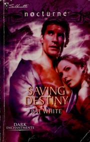 Cover of: Saving Destiny by Pat White