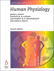 Lecture notes on human physiology by John J. Bray, Patricia A. Cragg, Anthony D. C. MacKnight, Roland G. Mills, D. Taylor