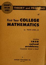 Cover of: Schaum's outline of theory and problems of first year college mathematics: college algebra, plane trigonometry, plane and solid analytic geometry, introduction to calculus.