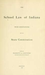 Cover of: The School law of Indiana with annotations, and the state constitution