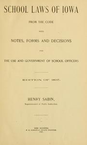 Cover of: School laws of Iowa from the code with notes, forms and decisions for the use and government of school officers