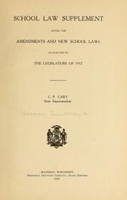 Cover of: School law supplement giving the amendments and new school laws as enacted by the Legislature of 1917 by Wisconsin.