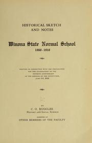 Cover of: Historical sketch and notes, Winona State Normal School, 1860-1910: written in connection with the preparation for the celebration of the fiftieth anniversary of the opening of the institution, June 5-8, 1910.