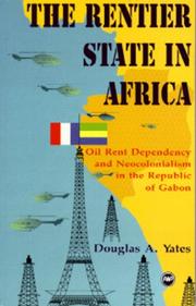 Cover of: The rentier state in Africa by Douglas Andrew Yates