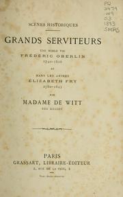 Cover of: Scénes historiques : grands serviteurs: une noble vie Frédéric Oberlin, 1740-1826 et dans les abimes Élizabeth Fry 1780-1845