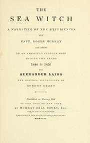Cover of: The Sea Witch: a narrative of the experiences of Capt. Roger Murray and others in an American clipper ship during the years 1846 to 1856