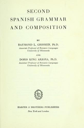 Second Spanish grammar and composition by Raymond Leonard Grismer