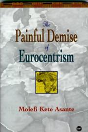 Cover of: The Painful Demise of Eurocentrism: An Afrocentric Response to Critics