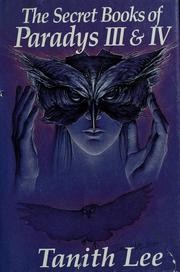 Cover of: The secret books of Paradys 3 & 4 by Tanith Lee