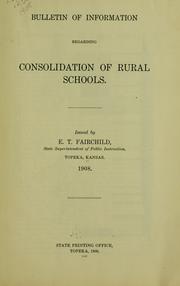 Cover of: Bulletin of information regarding consolidation of rural schools | Kansas. Dept. of public instruction
