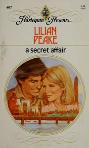 Cover of: A secret affair by Lilian Peake