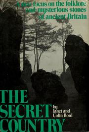 The secret country by Janet and Colin Bord, Janet Bord, Colin Bord