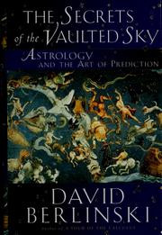 Cover of: The secrets of the vaulted sky by David Berlinski