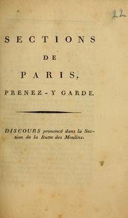 Cover of: Sections de Paris, prenez-y garde: discours prononcé dans la section de la Butte des Moulins