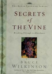 Cover of: Secrets of the vine: breaking through to abundance