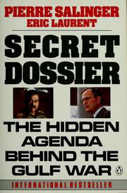 Cover of: Secret dossier: the hidden agenda behind the Gulf War