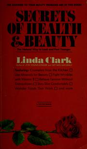 Cover of: Secrets of health and beauty by Linda A. Clark