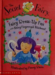Cover of: The secret fairy: fairy dress-up fun with shiny fingernail stickers!