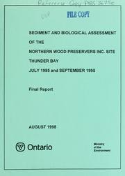 Cover of: Sediment and biological assessment of the Northern Wood Preservers Inc. site Thunder Bay: July 1995 and September 1995, final report