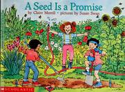 Cover of: A seed is a promise by Claire Merrill