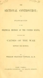 Cover of: The sectional controversy: or, Passages in the political history of the United States, including the causes of the war between the sections.