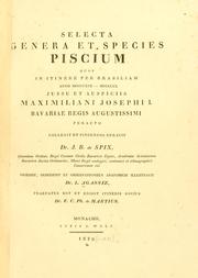 Cover of: Selecta genera et species piscium: quos in itinere per Brasiliam annis MDCCCXVII-MDCCCXX jussu et auspiciis Maximiliani Josephi I ...