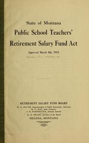 Cover of: Public school teachers' retirement salary fund act, approved March 8th, 1915 ...