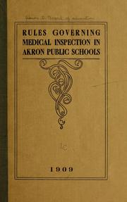 Cover of: Rules governing medical inspection in Akron public schools by Akron, O. Board of education
