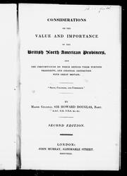 Cover of: Considerations on the value and importance of the British North American provinces, and the circumstances on which depend their further prosperity, and colonial connection with Great Britain