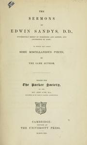 Cover of: The sermons of Edwin Sandys ... To which are added some miscellaneous pieces by Edwin Sandys