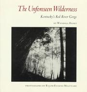 Cover of: The unforeseen wilderness: Kentucky's Red River Gorge