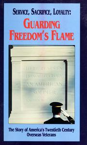 Cover of: Service, sacrifice, loyalty: guarding freedom's flame