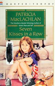 Cover of: Seven kisses in a row by Patricia MacLachlan