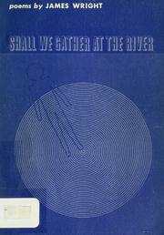 Cover of: Shall we gather at the river: [poems]