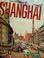 Cover of: Shanghai =