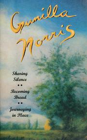Cover of: Sharing silence ; Becoming bread ; Journeying in place by Gunilla Brodde Norris