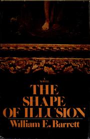 Cover of: The shape of illusion by William E. Barrett