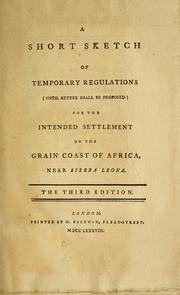 Cover of: A short sketch of temporary regulations (until better shall be proposed): for the intended settlement of the Grain Coast of Africa, near Sierra Leone.