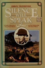 Cover of: Silence will speak: a study of the life of Denys Finch Hatton and his relationship with Karen Blixen